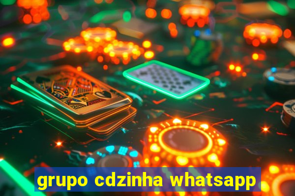 grupo cdzinha whatsapp